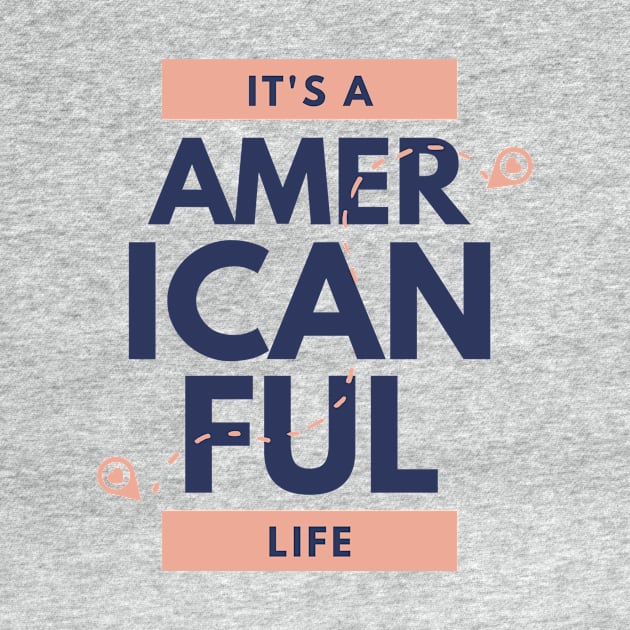 Its American Ful Life by ArtBoxx